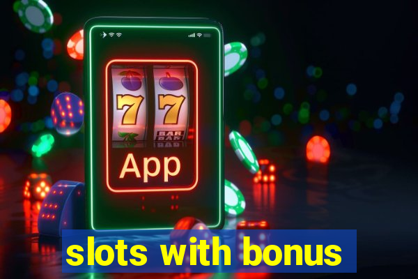 slots with bonus