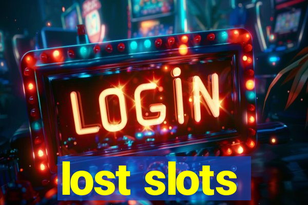 lost slots