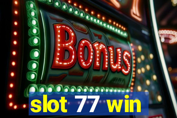 slot 77 win