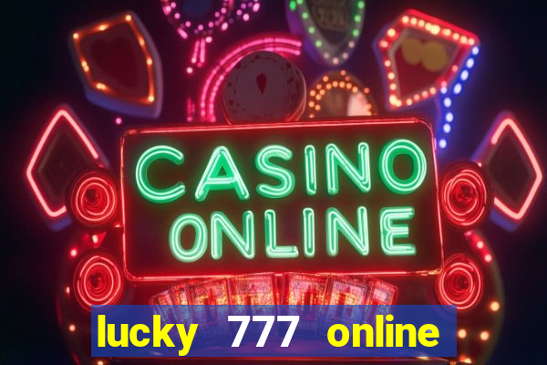 lucky 777 online casino gcash