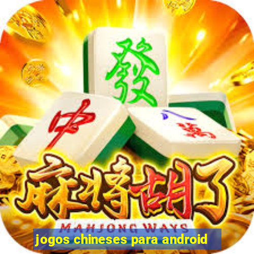 jogos chineses para android