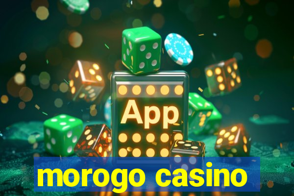 morogo casino