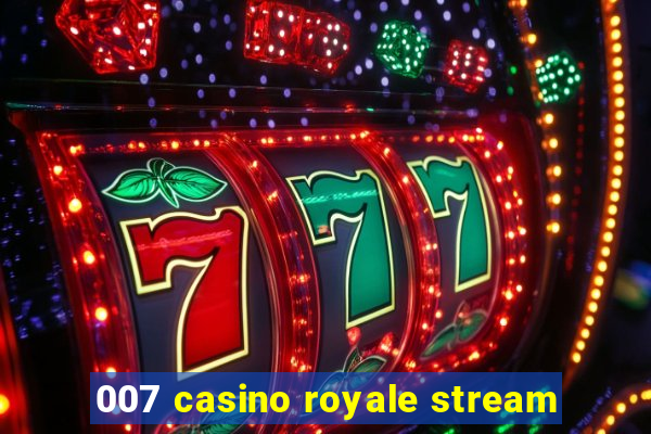 007 casino royale stream