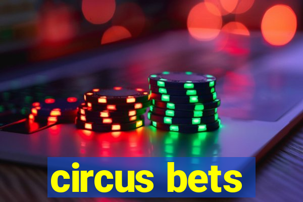 circus bets