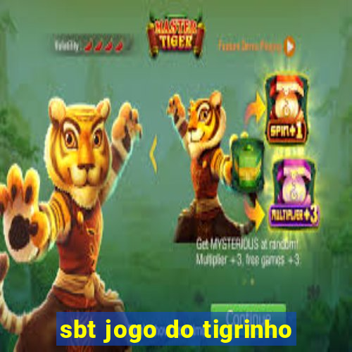 sbt jogo do tigrinho