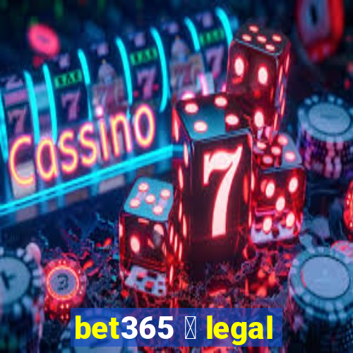 bet365 茅 legal