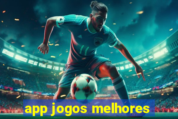 app jogos melhores