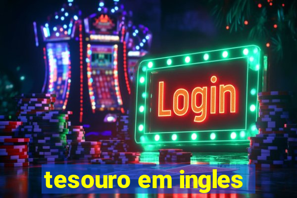 tesouro em ingles