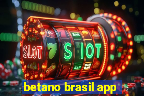 betano brasil app