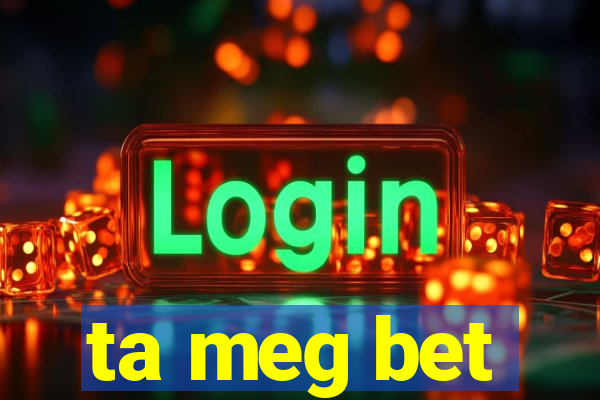 ta meg bet