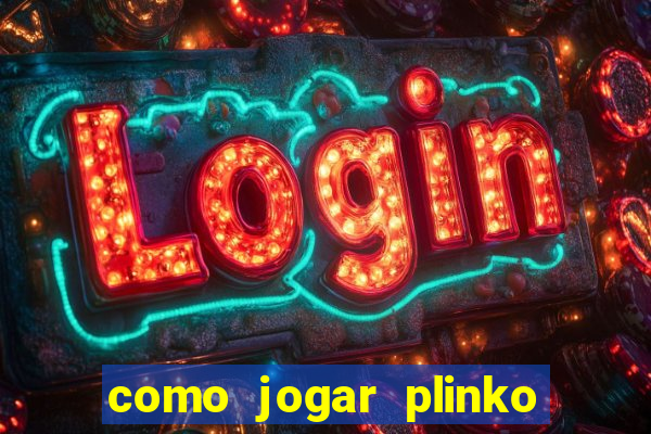 como jogar plinko no celular