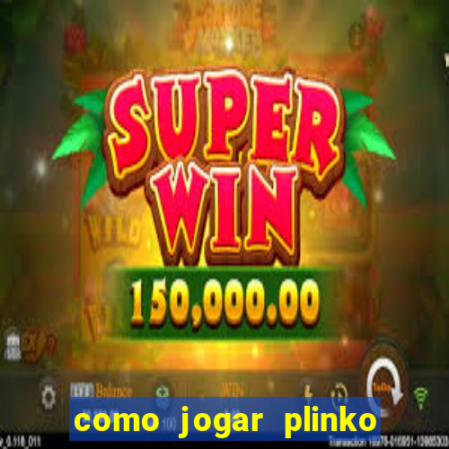 como jogar plinko no celular