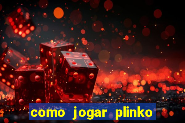 como jogar plinko no celular