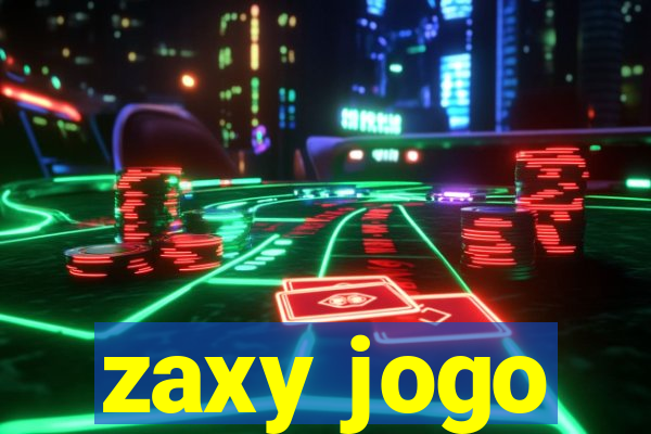 zaxy jogo