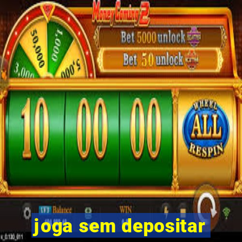 joga sem depositar