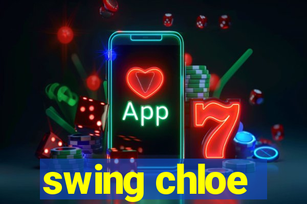 swing chloe