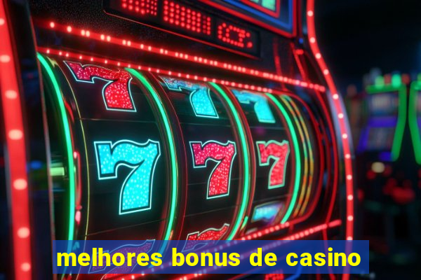 melhores bonus de casino