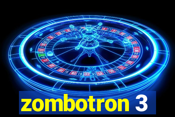 zombotron 3