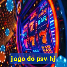 jogo do psv hj