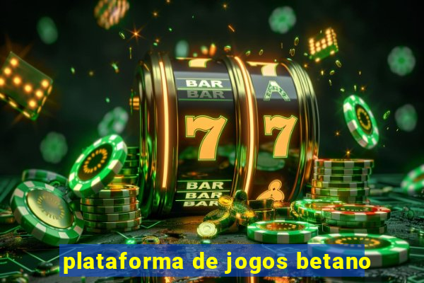 plataforma de jogos betano