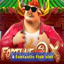 4 fantastic fish slot