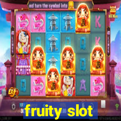 fruity slot