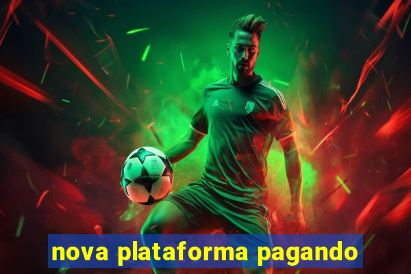 nova plataforma pagando