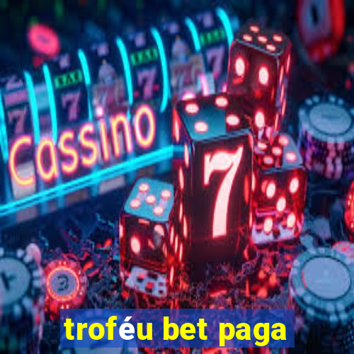 troféu bet paga