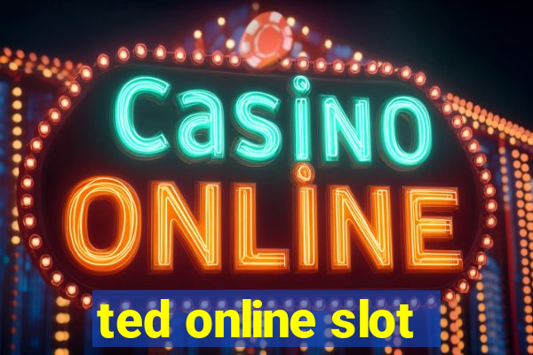 ted online slot