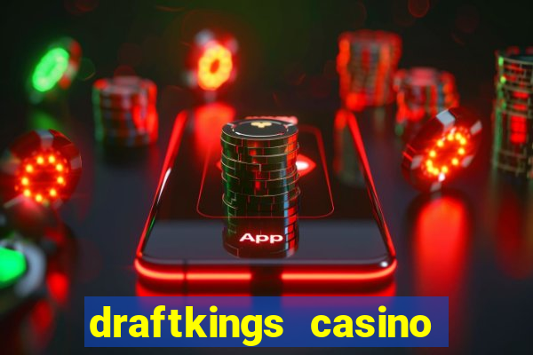 draftkings casino wv promo code