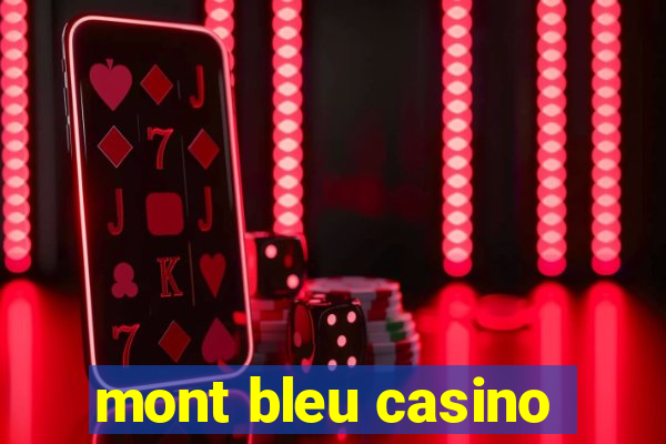 mont bleu casino