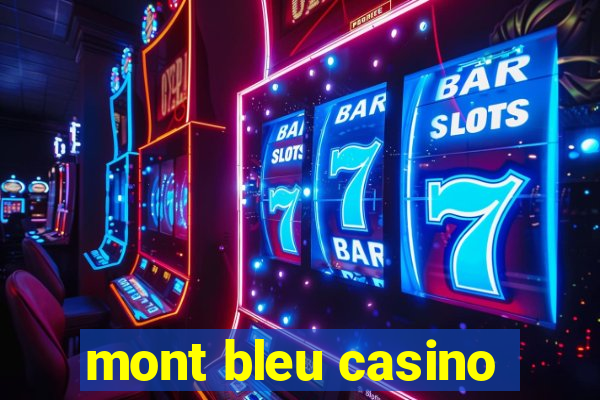 mont bleu casino