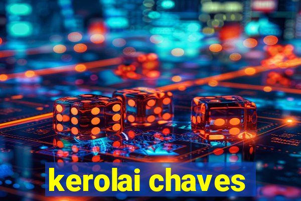 kerolai chaves