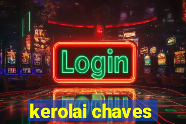 kerolai chaves