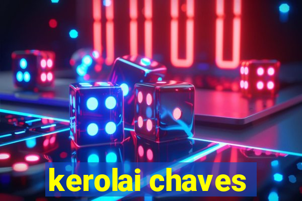 kerolai chaves