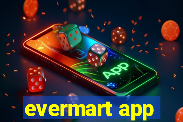 evermart app