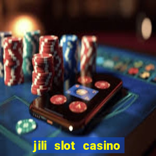 jili slot casino real money