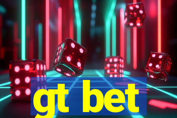 gt bet