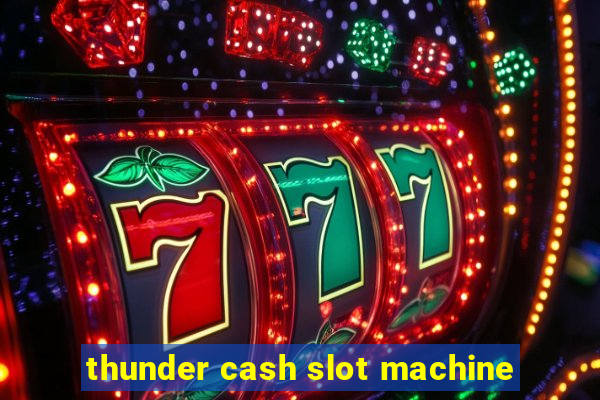 thunder cash slot machine