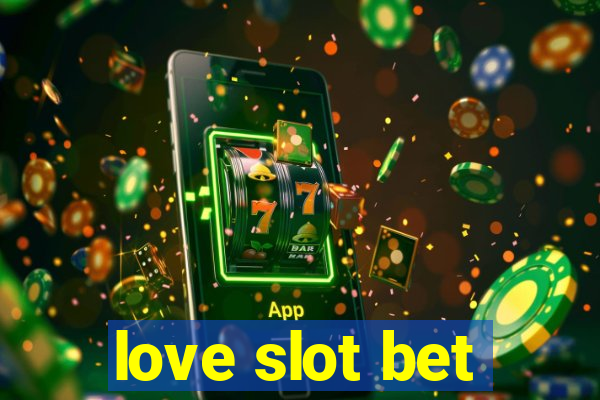 love slot bet