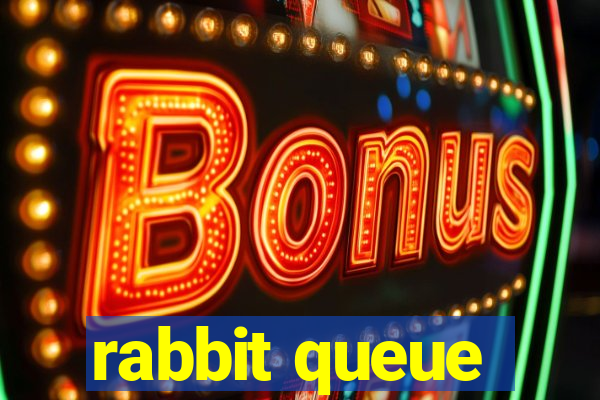 rabbit queue