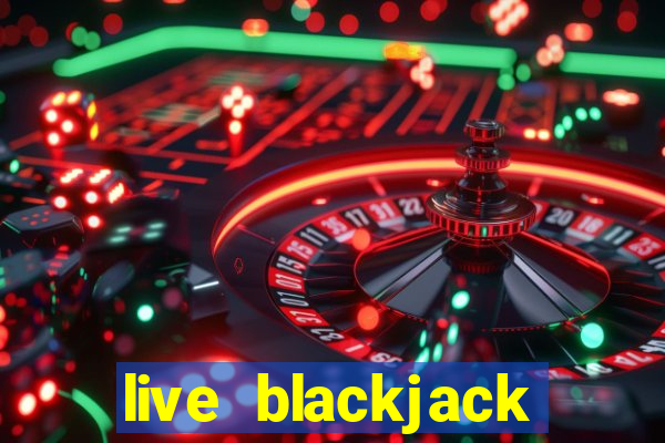 live blackjack online casino