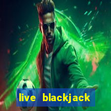 live blackjack online casino