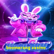 boomerang casino.