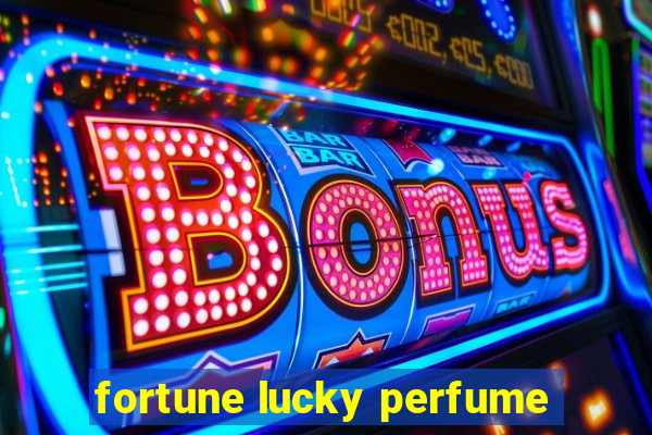 fortune lucky perfume