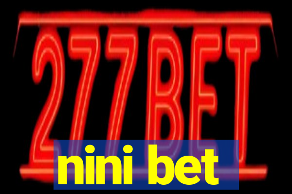 nini bet