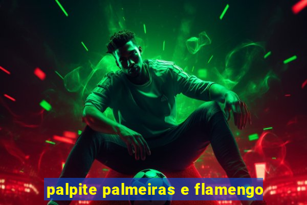 palpite palmeiras e flamengo