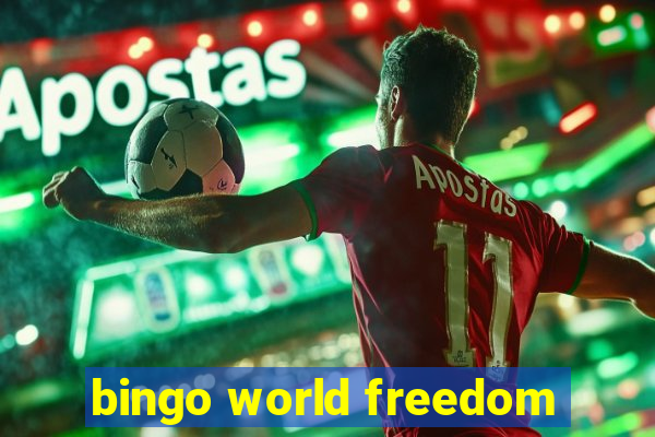 bingo world freedom