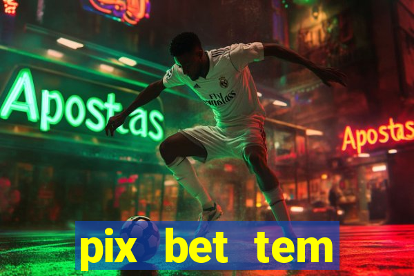 pix bet tem pagamento antecipado