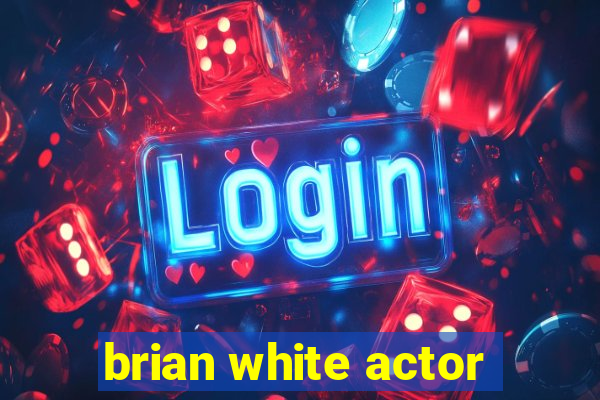 brian white actor